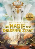 Die Magie der goldenen Stadt / Aru gegen die Götter Bd.4 (eBook, ePUB)