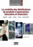 Le contrôle des distributeurs de produits d'assurances, bancaires et financiers (eBook, ePUB) Le contrôle des distributeurs de produits d'assurances, bancaires et financiers (eBook, ePUB)
