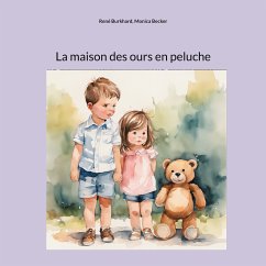 La maison des ours en peluche (eBook, ePUB) - Burkhard, René; Becker, Monica