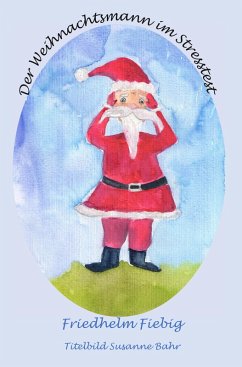 Der Weihnachtsmann im Stresstest (eBook, ePUB) - Fiebig, Friedhelm