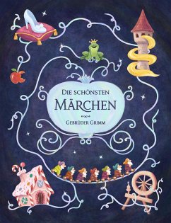 Die schönsten Märchen der Gebrüder Grimm (eBook, ePUB) - Grimm, Brüder; Grimm, Jacob; Grimm, Wilhelm; Kinder, Märchensammlung