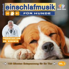 Einschlafmusik Für Hunde - Vol.1 - Dr. Roberts