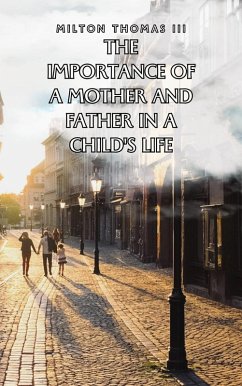 Cover The Importance of a Mother and Father in a Child's Life (eBook, ePUB)
