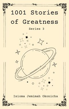 1001 Stories of Greatness, Series 3 (eBook, ePUB) - Jemimah Okonicha, Isioma