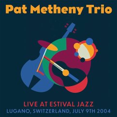 Live At Estival Jazz,Lugano 2004 - Metheny,Pat Trio