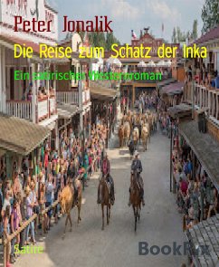 Die Reise zum Schatz der Inka (eBook, ePUB) - Jonalik, Peter
