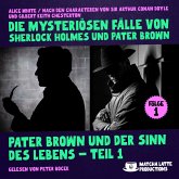 Pater Brown und der Sinn des Lebens - Teil 1 (Die mysteriösen Fälle von Sherlock Holmes und Pater Brown, Folge 1) (MP3-Download)