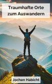 Traumhafte Orte zum Auswandern (eBook, ePUB)