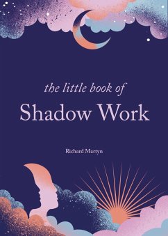 The Little Book of Shadow Work (eBook, ePUB) - Martyn, Richard