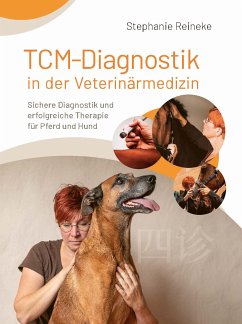 TCM-Diagnostik in der Veterinärmedizin (eBook, ePUB) - Reineke, Stephanie