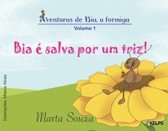 Cover Aventuras de Bia, a formiga - Volume 1 - Bia é salva por um triz! (eBook, ePUB)