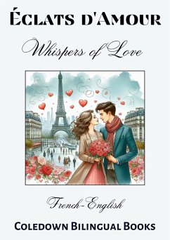 Éclats d'Amour Whispers of Love: French-English (eBook, ePUB) - Books, Coledown Bilingual