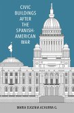 Civic Buildings after the Spanish-American War (eBook, ePUB)