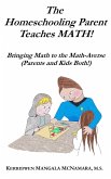The Homeschooling Parent Teaches Math! Bringing Math to the Math-Averse (Parents and Kids Both!) (eBook, ePUB)
