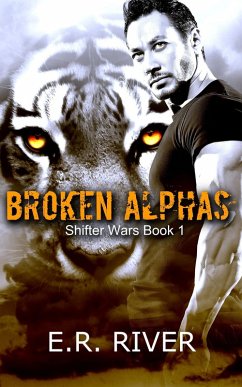 Cover Broken Alphas (Shifter wars, #1) (eBook, ePUB)