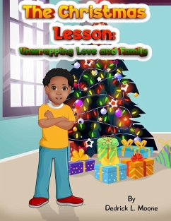 The Christmas Lesson: Unwrapping Love and Family (eBook, ePUB) - Moone, Dedrick L.