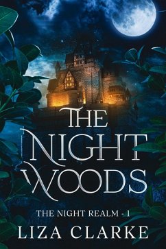 The Night Woods (The Night Realm, #1) (eBook, ePUB) - Clarke, Liza