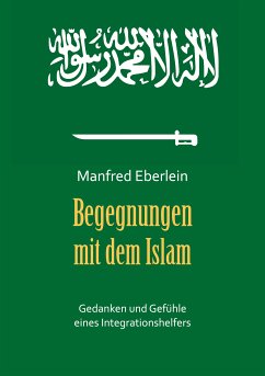 Begegnungen mit dem Islam (eBook, ePUB) - Eberlein, Manfred