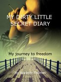 My Dirty Little Secret Diary (eBook, ePUB) My Dirty Little Secret Diary (eBook, ePUB)