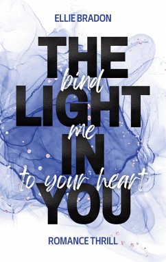 THE LIGHT IN YOU - Bind Me To Your Heart