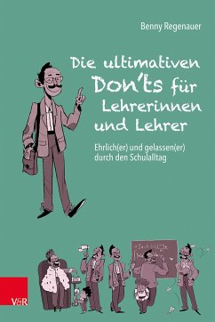 Die ultimativen Don'ts für Lehrerinnen und Lehrer - Regenauer, Benny