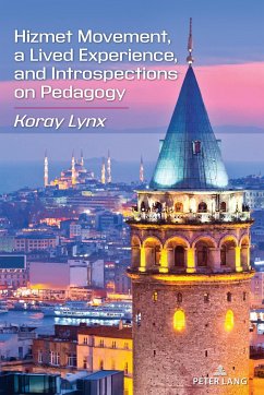 Hizmet Movement, A Lived Experience, and Introspections on Pedagogy - Lynx, Koray