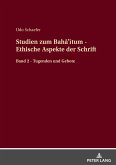 Studien zum Bah¿'¿tum - Ethische Aspekte der Schrift Studien zum Bah¿'¿tum - Ethische Aspekte der Schrift