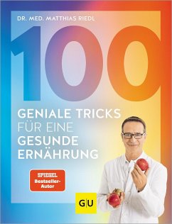100 geniale Tricks für eine gesunde Ernährung - Riedl, Matthias