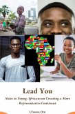 Lead You: Notes to Young Africans on Creating a More Representative Continent (eBook, ePUB)