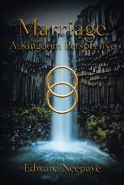 Marriage: A Kingdom Perspective (eBook, ePUB) - Neepaye, Edward