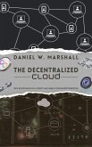 The Decentralized Cloud: How Blockchains Will Disrupt and Unseat Centralized Computing (eBook, ePUB)