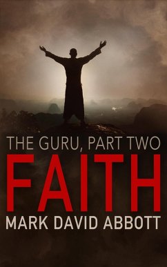 Faith: (The Guru, Part 2) (eBook, ePUB) - Abbott, Mark David