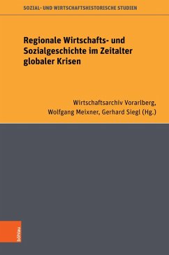 Regionale Wirtschafts- und Sozialgeschichte im Zeitalter globaler Krisen (eBook, PDF)