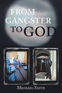 FROM GANGSTER TO GOD (eBook, ePUB) - Faith, Michael