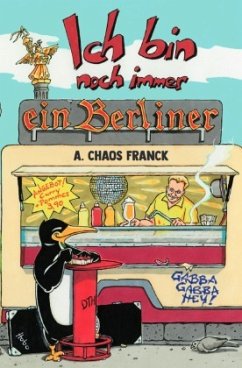 Ich bin noch immer ein Berliner - Franck, A. Chaos