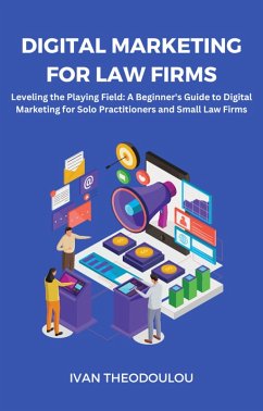 Digital Marketing For Law Firms (eBook, ePUB) - Theodoulou, Ivan