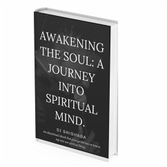Cover Awakening the Soul: A Journey into Spiritual Mind. (eBook, ePUB)