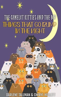 The Camelot Kitties and the BCP in Things That Go Bump in the Night (eBook, ePUB) - Hullett, Cheryl; Tallman, Darlene