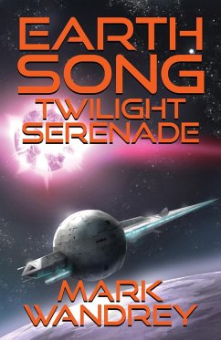 Twilight Serenade (Earth Song, #6) (eBook, ePUB) - Wandrey, Mark