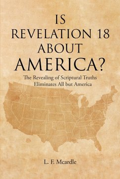 IS REVELATION 18 ABOUT AMERICA? (eBook, ePUB) - Mcardle, L. F.