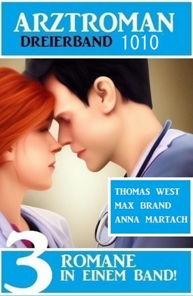 Arztroman Dreierband 1010 (eBook, ePUB) Arztroman Dreierband 1010 (eBook, ePUB)