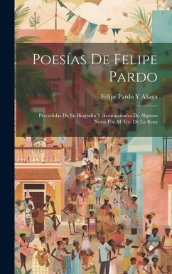 Poesías De Felipe Pardo - Aliaga, Felipe Pardo y