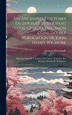 Les Anciennes Coutumes Du Japon Et Le Nouveau Code Civil, À L'occasion D'une Double Publication De John Henry Wigmore