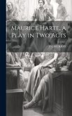 Maurice Harte, a Play in two Acts