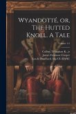 Wyandotté, or, The Hutted Knoll. A Tale; Volume 1-2