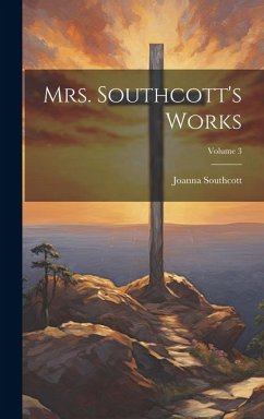 Mrs. Southcott's Works; Volume 3 - Southcott, Joanna