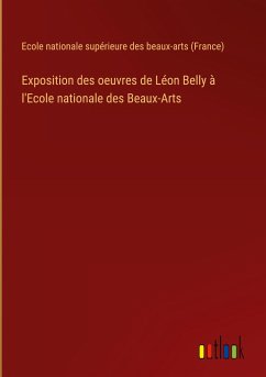 Exposition des oeuvres de Léon Belly à l'Ecole nationale des Beaux-Arts