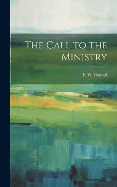 The Call to the Ministry - Conrad, F W