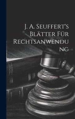 J. A. Seuffert's Blätter Für Rechtsanwendung - Anonymous