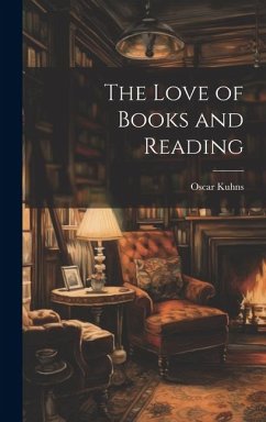 The Love of Books and Reading - Kuhns, Oscar